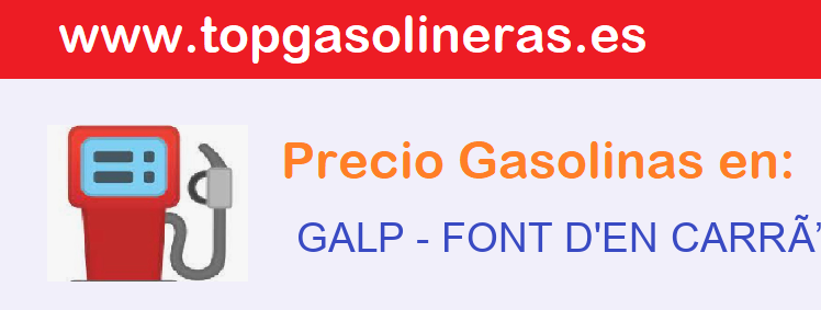 Precios gasolina en GALP - font-den-carros-la